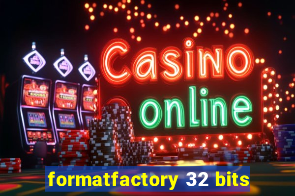 formatfactory 32 bits